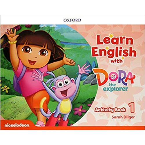 LEARN ENGLISH WITH DORA THE EXPLORER 1 - ACTIVITY BOOK