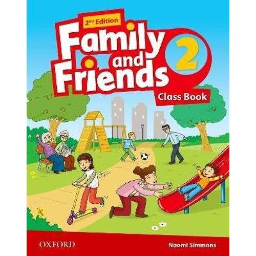 FAMILY AND FRIENDS 2 (2ND.EDITION) - CLASS BOOK FAMILY AND FRIENDS 2 (2ND.EDITION) - CLASS BOOK