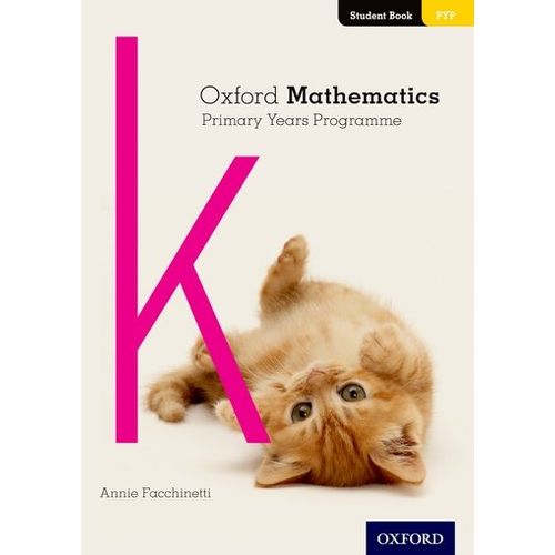 OXFORD MATHEMATICS PYP K - STUDENT'S BOOK (PRIMARY YEARS PRO