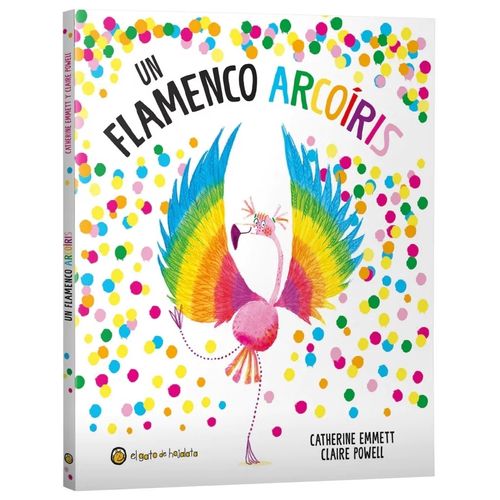 UN FLAMENCO ARCOIRIS - CATHERINE EMMETT - CLAIRE POWELL