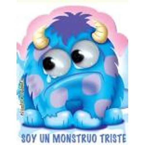 SOY UN MONSTRUO TRISTE SOY UN MONSTRUO TRISTE