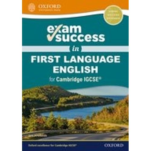 EXAM SUCCESS IN FIRST LANGUAGE ENGLISH FOR CAMBRIDGE IGCSE®