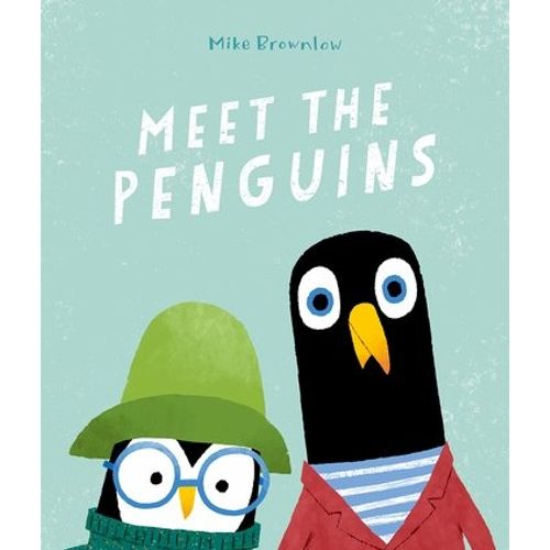 MEET THE PENGUINS - MIKE BROWNLOW MEET THE PENGUINS - MIKE BROWNLOW