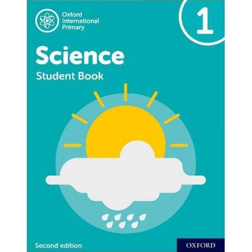 OXFORD INTERNATIONAL PRIMARY SCIENCE 1 2/ED - STUDENT'S BOOK OXFORD INTERNATIONAL PRIMARY SCIENCE 1 2/ED - STUDENT'S BOOK