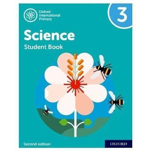 OXFORD INTERNATIONAL PRIMARY SCIENCE 3 2/ED - STUDENT'S BOOK OXFORD INTERNATIONAL PRIMARY SCIENCE 3 2/ED - STUDENT'S BOOK