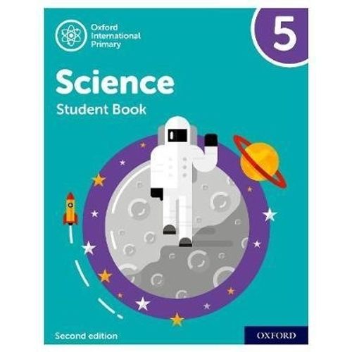 OXFORD INTERNATIONAL PRIMARY SCIENCE 5 2/ED - STUDENT'S BOOK OXFORD INTERNATIONAL PRIMARY SCIENCE 5 2/ED - STUDENT'S BOOK