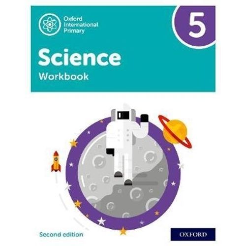 OXFORD INTERNATIONAL PRIMARY SCIENCE 5 2/ED- WORKBOOK OXFORD INTERNATIONAL PRIMARY SCIENCE 5 2/ED- WORKBOOK