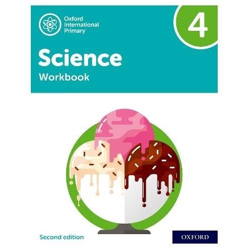 OXFORD INTERNATIONAL PRIMARY SCIENCE 4 2/ED - WORKBOOK OXFORD INTERNATIONAL PRIMARY SCIENCE 4 2/ED - WORKBOOK