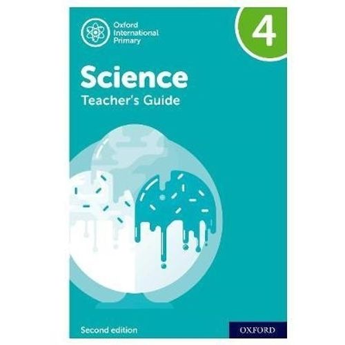 OXFORD INTERNATIONAL PRIMARY SCIENCE 4 2/ED - TEACHER'S BOOK OXFORD INTERNATIONAL PRIMARY SCIENCE 4 2/ED - TEACHER'S BOOK