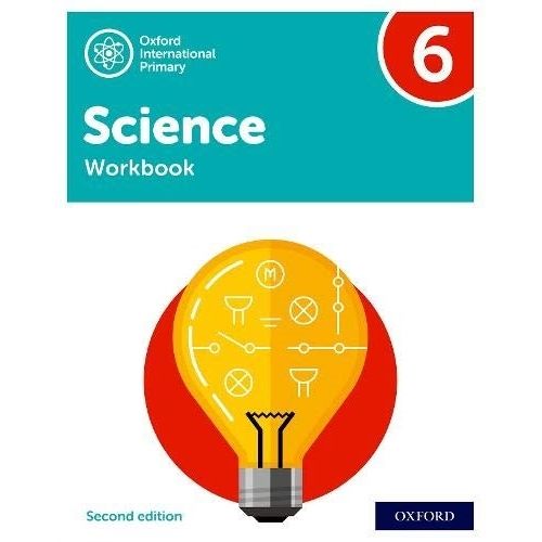 OXFORD INTERNATIONAL PRIMARY SCIENCE 6 2/ED - WORKBOOK OXFORD INTERNATIONAL PRIMARY SCIENCE 6 2/ED - WORKBOOK