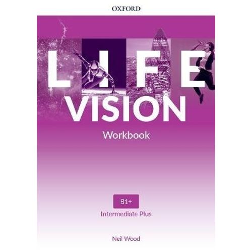 LIFE VISION INTERMEDIATE PLUS - WORKBOOK LIFE VISION INTERMEDIATE PLUS - WORKBOOK
