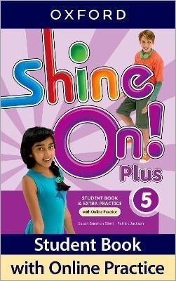 SHINE ON PLUS 5 - STUDENT'S BOOK + ONLINE PRACTICE PACK