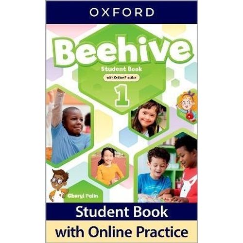 BEEHIVE 1 - STUDENT'S BOOK WITH ONLINE PRACTICE PACK BEEHIVE 1 - STUDENT'S BOOK WITH ONLINE PRACTICE PACK