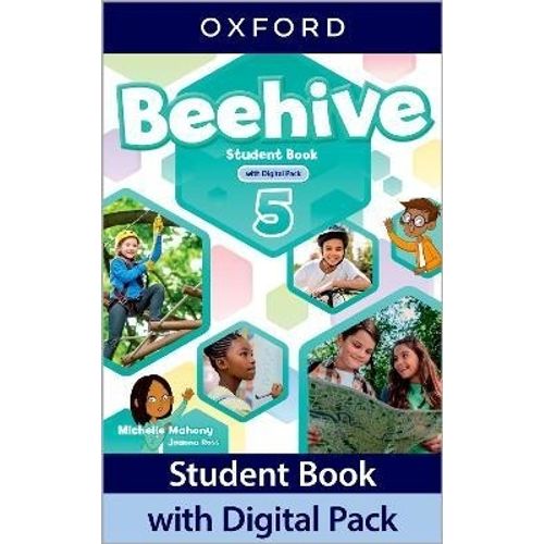 BEEHIVE 5 - STUDENT'S BOOK WITH DIGITAL PACK BEEHIVE 5 - STUDENT'S BOOK WITH DIGITAL PACK