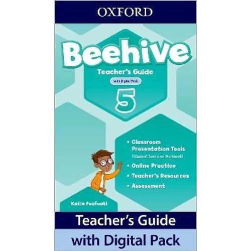 BEEHIVE 5 - TEACHER'S GUIDE WITH DIGITAL PACK BEEHIVE 5 - TEACHER'S GUIDE WITH DIGITAL PACK