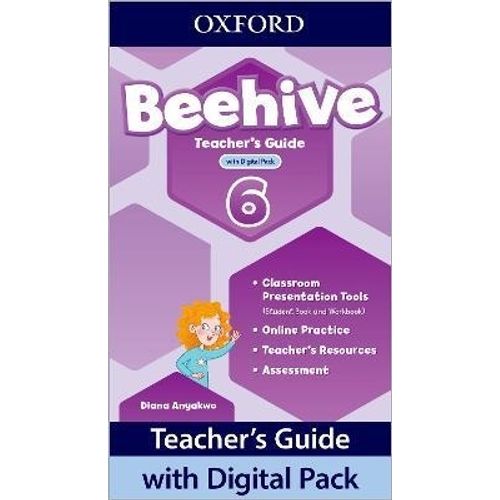 BEEHIVE 6 - TEACHER'S GUIDE WITH DIGITAL PACK BEEHIVE 6 - TEACHER'S GUIDE WITH DIGITAL PACK