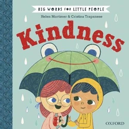 KINDNESS - BIG WORDS FOR LITTLE PEOPLE - MORTIMER