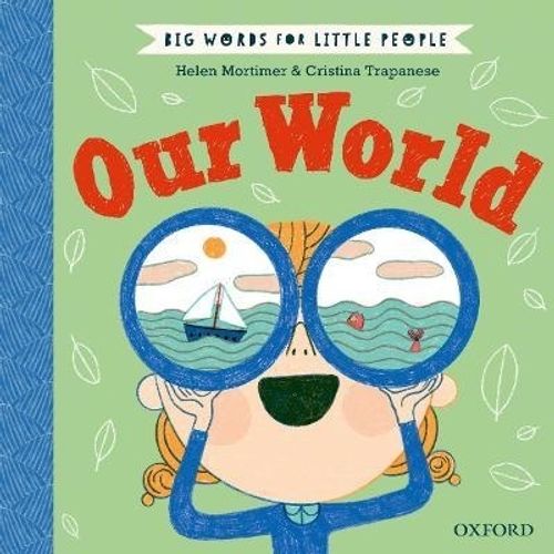 OUR WORLD - BIG WORDS FOR LITTLE PEOPLE - MORTIMER