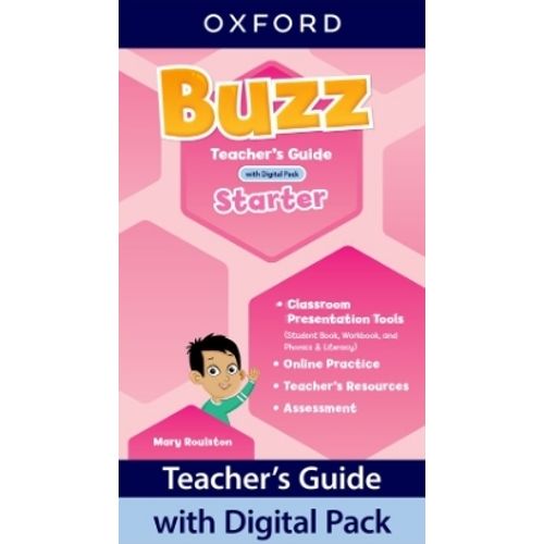 BUZZ STARTER - TEACHER'S BOOK WITH DIGITAL PACK - MARY ROULS BUZZ STARTER - TEACHER'S BOOK WITH DIGITAL PACK - MARY ROULS