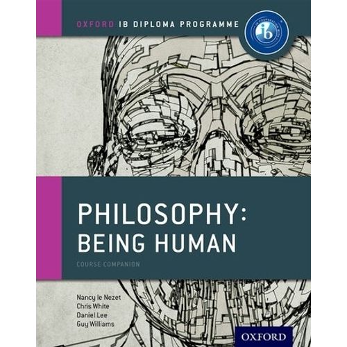 IB PHILOSOPHY - BEING HUMAN - OXF. IB DIPLOMA PROGRAMME - ST