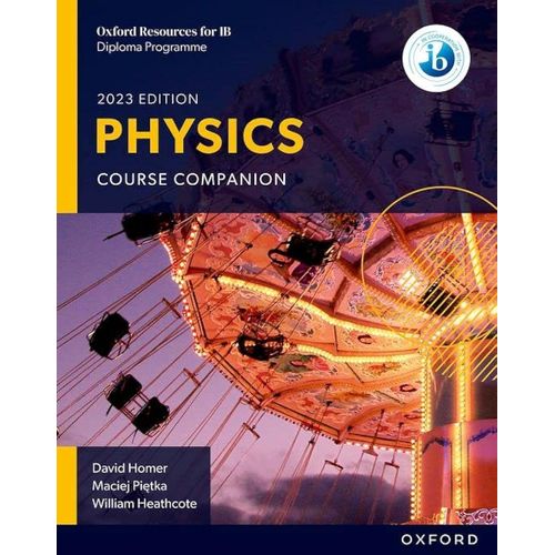 IB PHYSICS - COURSE BOOK - 2023 GUIDE DAVID HOMER / W. HEATH