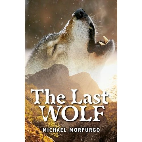 THE LAST WOLF - ROLLERCOASTERS - MICHAEL MORPURGO