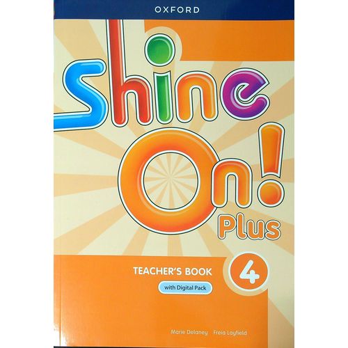 SHINE ON PLUS 4 - TEACHER'S GUIDE WITH DIGITAL PACK