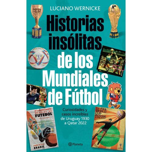 HISTORIAS INSOLITAS DE LOS MUNDIALES DE FUTBOL - N/E