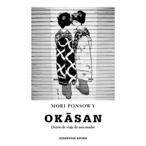 OKASAN - DIARIO DE VIAJE DE UNA MADRE - MORI PONSOWY