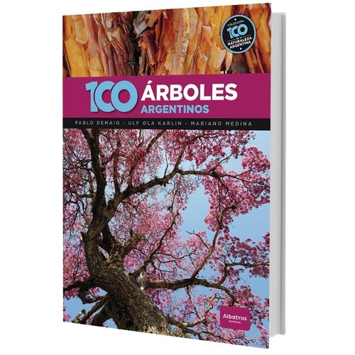 LIBRO 100 ARBOLES ARGENTINOS - DEMAIO - KARLIN - MEDINA