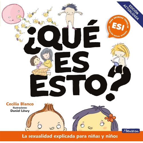 QUE ES ESTO? - LA SEXUALIDAD EXPLICADA PARA NIÑAS Y NIÑOS