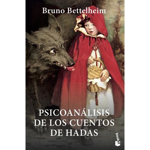 PSICOANALISIS DE LOS CUENTOS DE HADAS - BRUNO BETTELHEIM