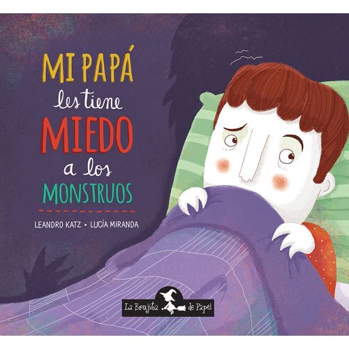 MI PAPA LE TIENE MIEDO A LOS MONSTRUOS