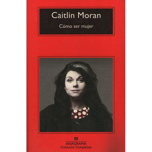 LIBRO COMO SER MUJER - CAITLIN MORAN