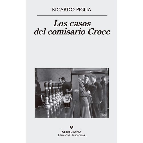 LOS CASOS DEL COMISARIO CROCE - RICARDO PIGLIA