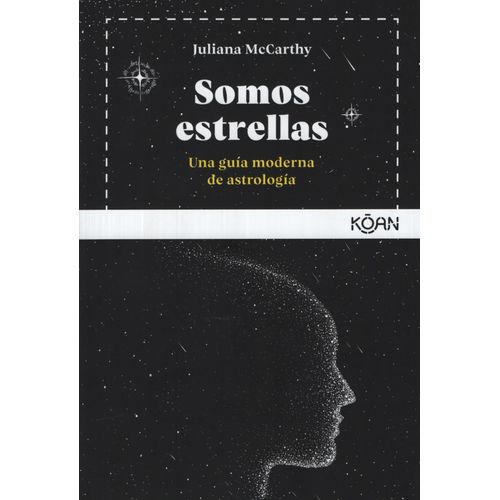 SOMOS ESTRELLAS - UNA GUIA MODERNA DE ASTROLOGIA