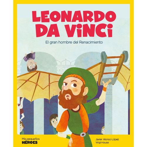 LIBRO LEONARDO DA VINCI - MIS PEQUEÑOS HEROES