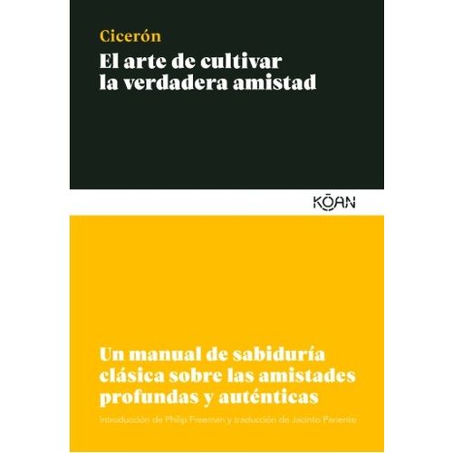 EL ARTE DE CULTIVAR LA VERDADERA AMISTAD - UN MANUAL DE SABI
