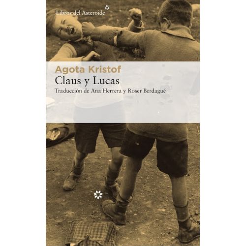 CLAUS Y LUCAS - AGOTA KRISTOF