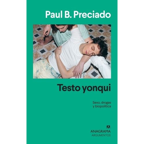 LIBRO TESTO YONQUI - SEXO DROGAS Y BIOPOLITICA - PAUL B PREC