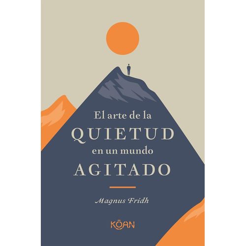 EL ARTE DE LA QUIETUD EN UN MUNDO AGITADO - FRIDH