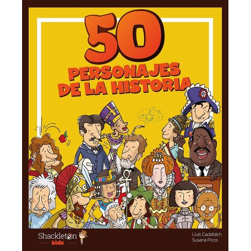 50 PERSONAJES DE LA HISTORIA (TAPA DURA) - PICOS - CADAFALCH
