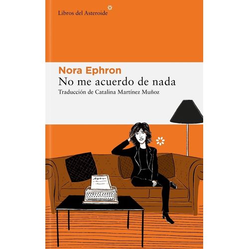 NO ME ACUERDO DE NADA - NORA EPHRON
