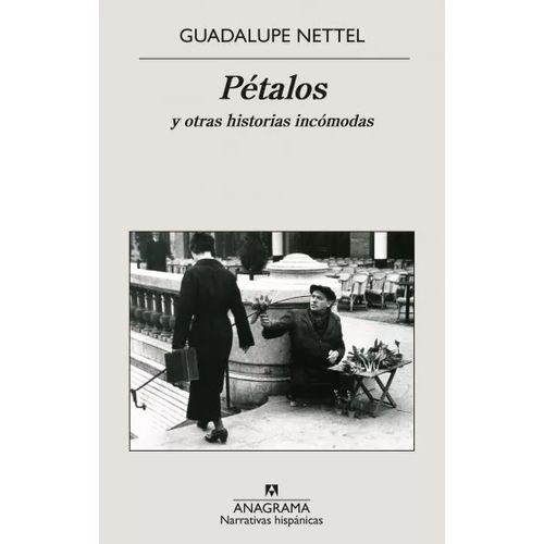 PETALOS Y OTRAS HISTORIAS INCOMODAS - GUADALUPE NETTEL