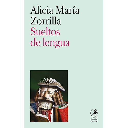 SUELTOS DE LENGUA - ALICIA MARIA ZORRILLA