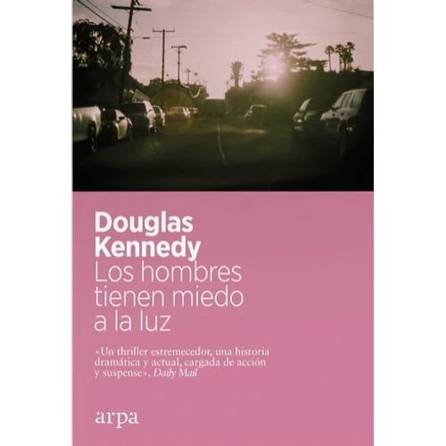 LOS HOMBRES TIENEN MIEDO A LA LUZ - DOUGLAS KENNEDY