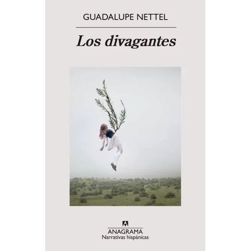 LOS DIVAGANTES - GUADALUPE NETTEL