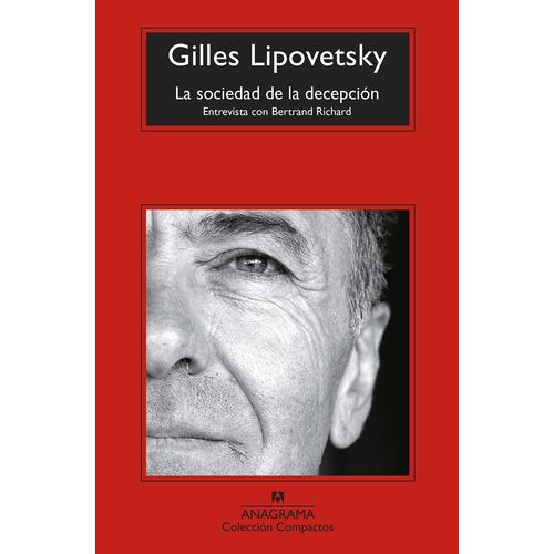 LA SOCIEDAD DE LA DECEPCION - LIPOVETSKY / RICHARD