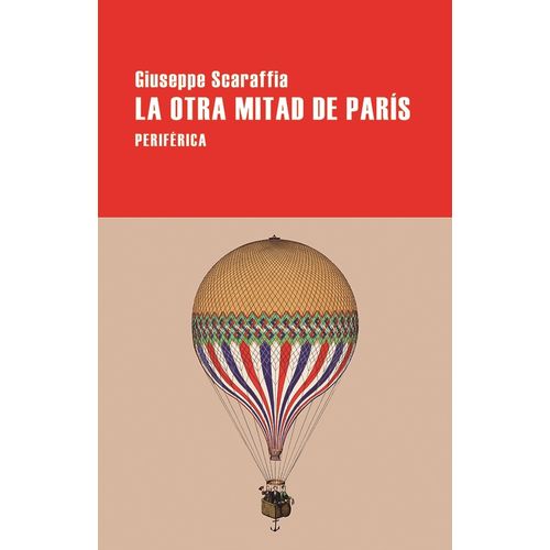 LA OTRA MITAD DE PARIS - GIUSEPPE SCARAFFIA