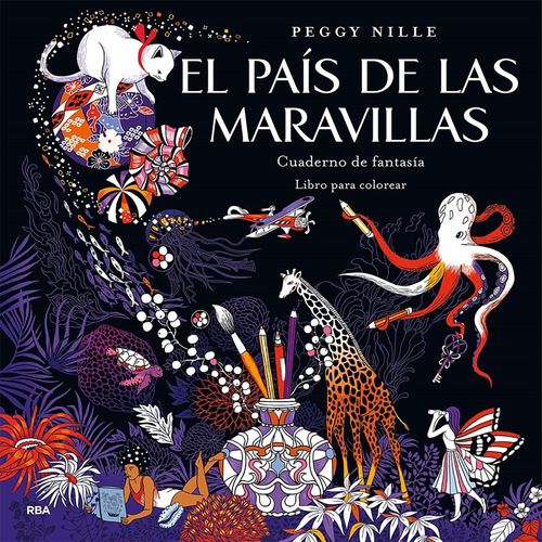 EL PAIS DE LAS MARAVILLAS - CUADERNO DE FANTASIA - PEGGY NIL